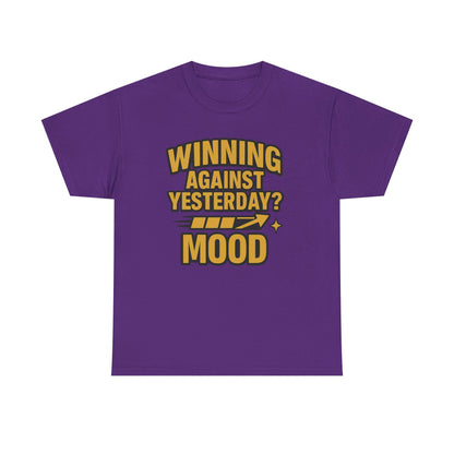 Winning Against Yesterday? MOOD.  Unisex Heavy Cotton Tee