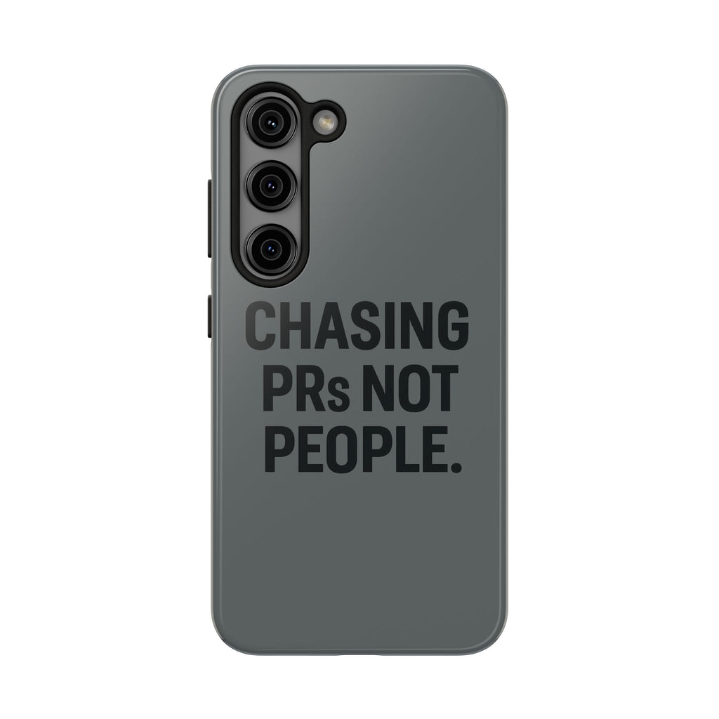 Chasing PRs Not People. Tough Phone Case