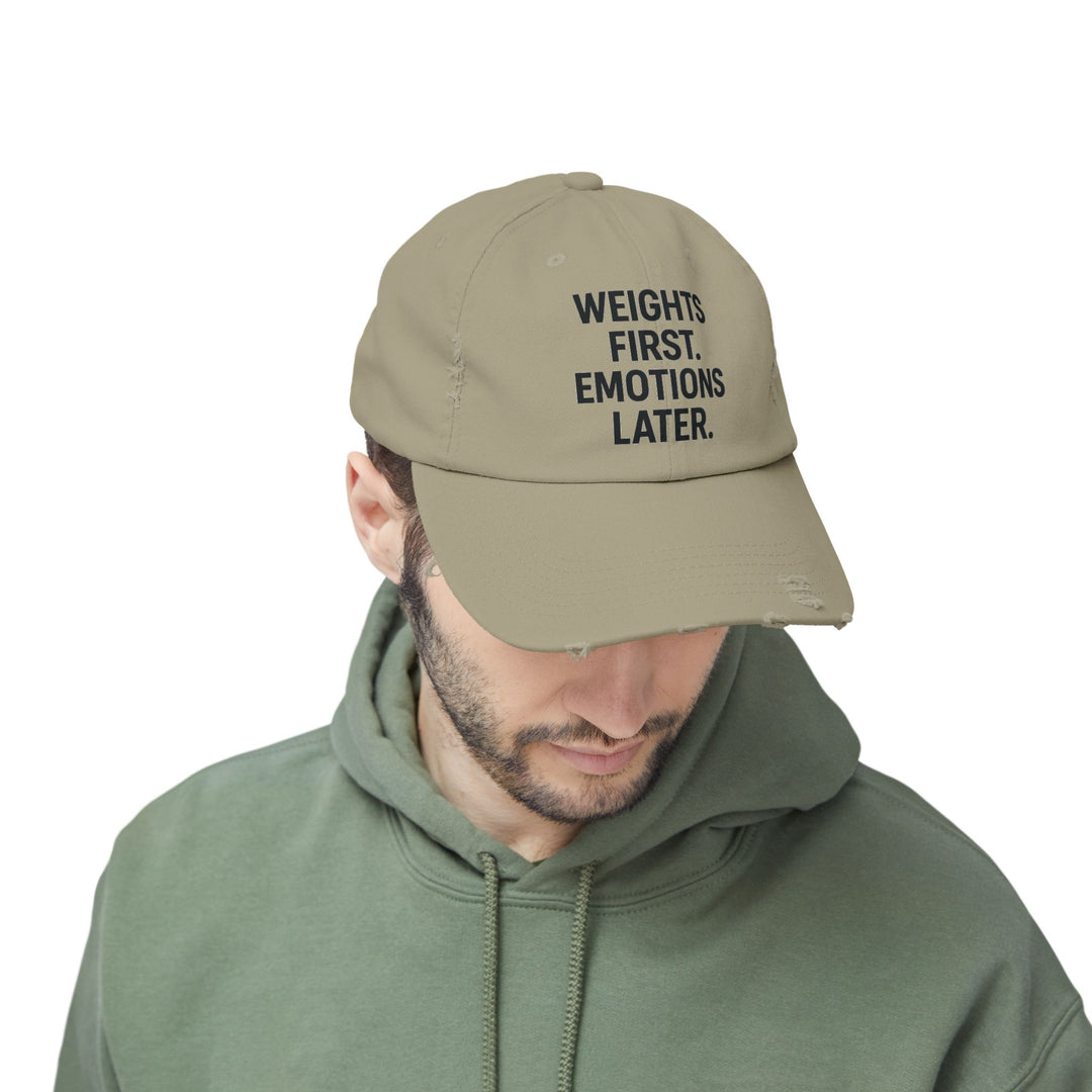 Weights First. Emotions Later : Unisex Distressed Cap