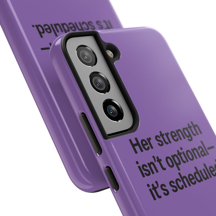 Her Strength isn't optional- it's scheduled. Tough Phone Case