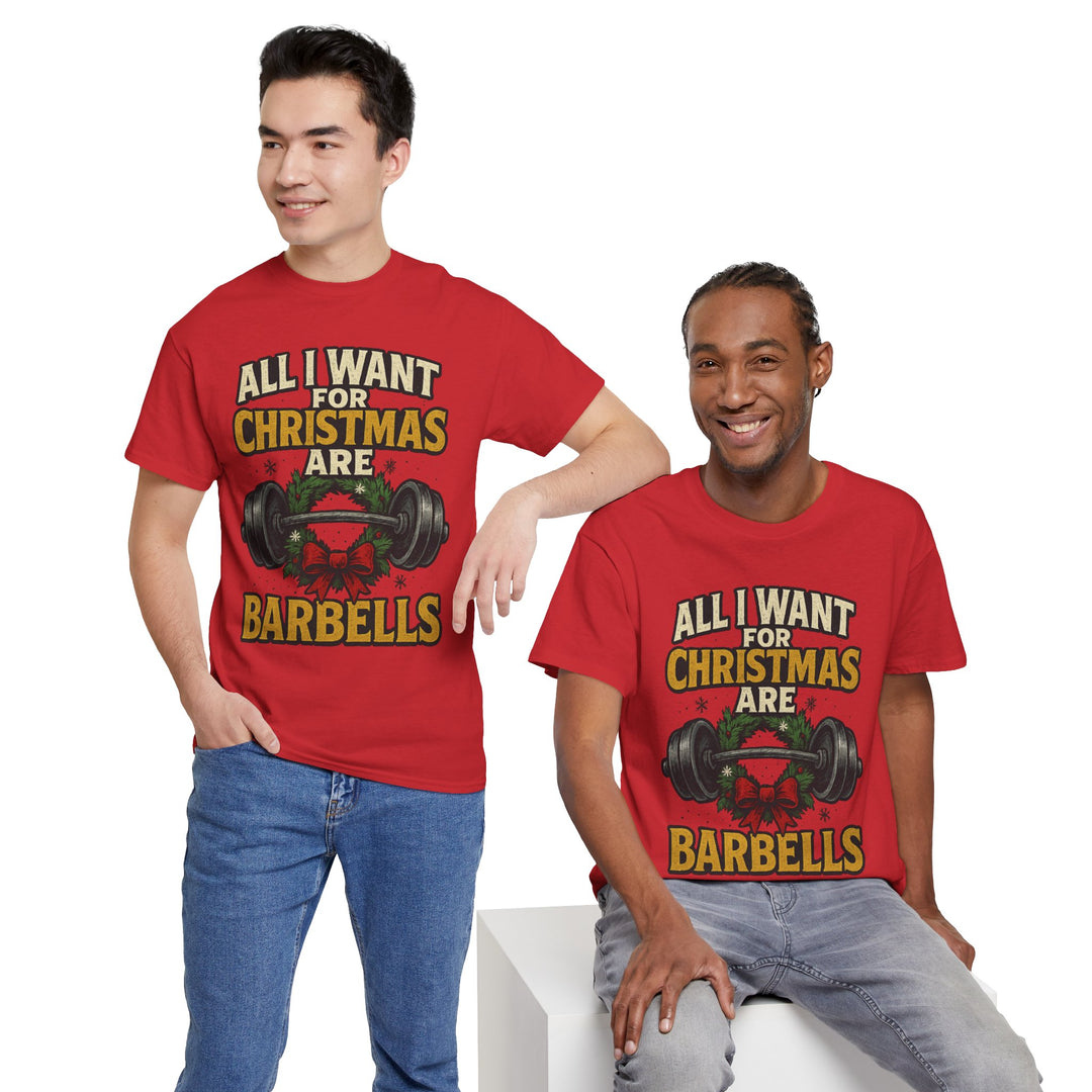 All I Want For Christmas are Barbells. Unisex Heavy Cotton Tee