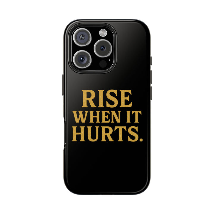 Rise When it Hurts. Tough Phone Case