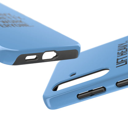 Lift Heavy. Stay Pretty. OutWork Everyone. Tough Phone Case