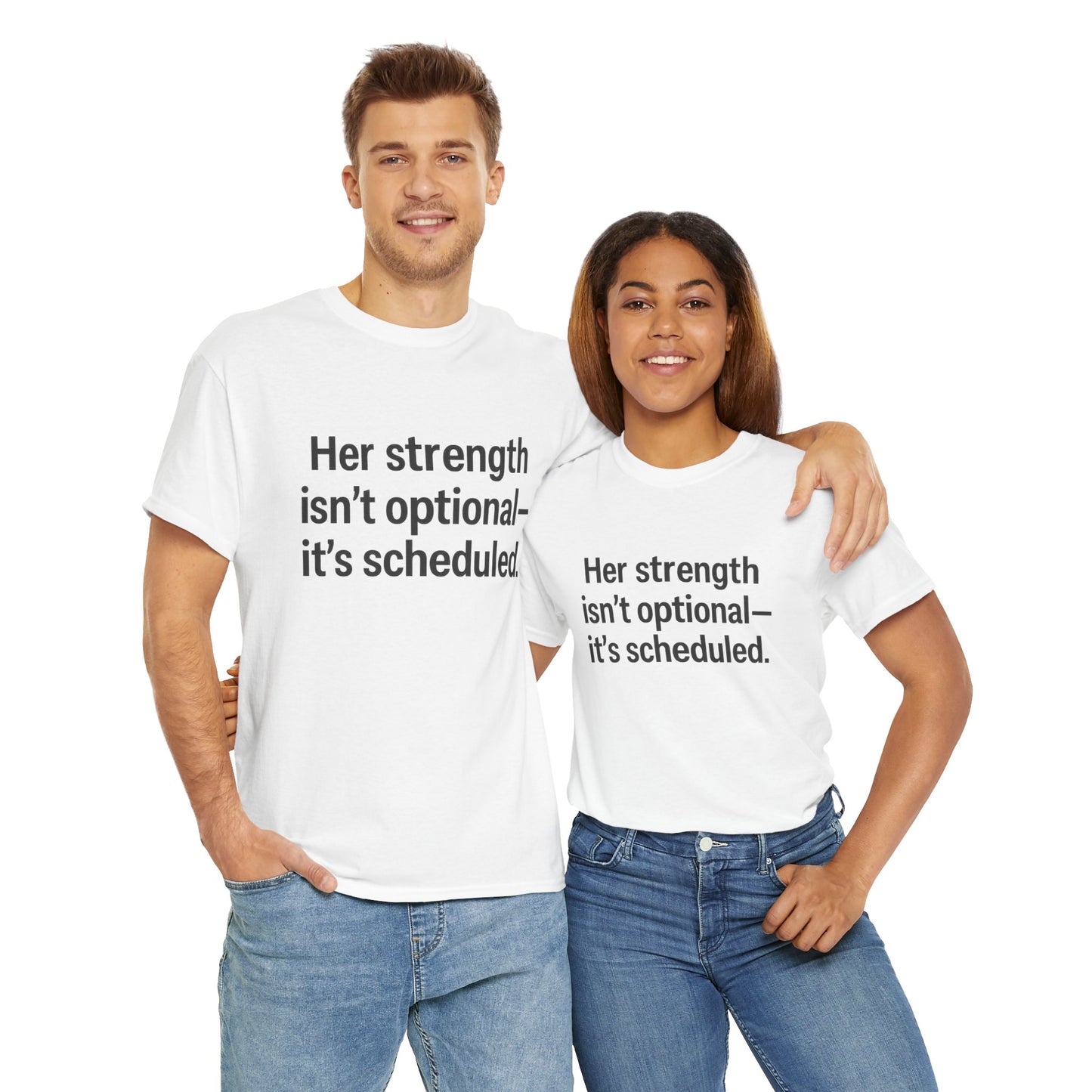 Her Strength isn't optional- it's scheduled. Unisex Heavy Cotton Tee