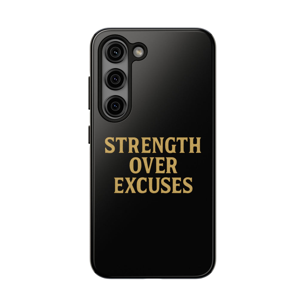 Strength Over Excuses. Tough Phone Case