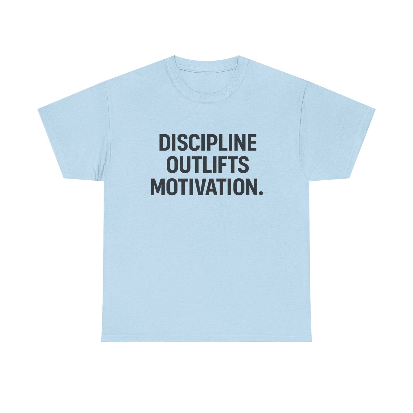 Discipline Outlifts Motivation. Unisex Heavy Cotton Tee