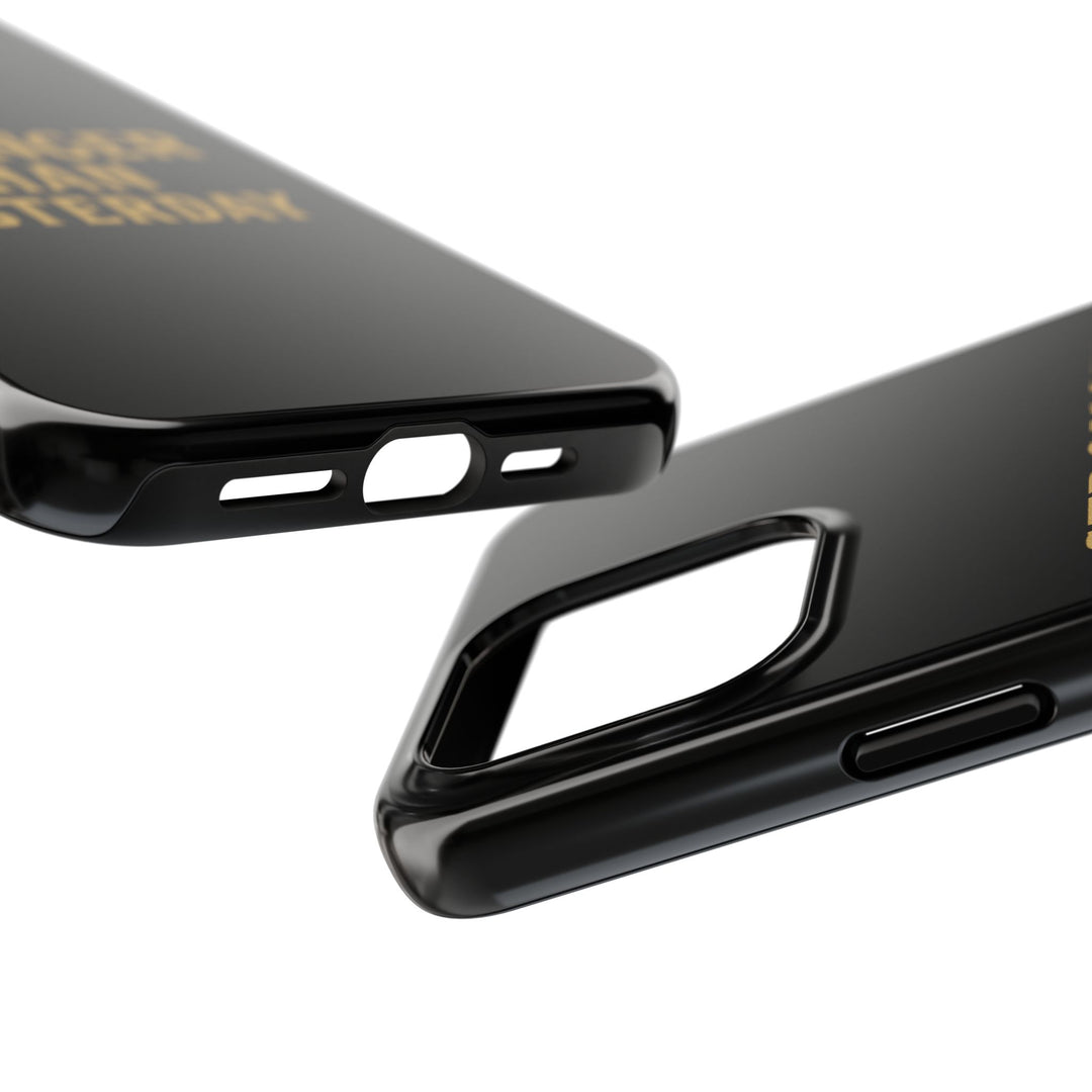 Stronger Than Yesterday. Tough Phone Case