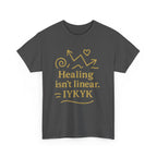 Healing Isn't Linear. IYKYK. Unisex Heavy Cotton Tee