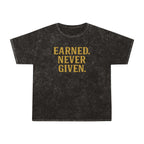 Earned. Never Given. Unisex Vintage Mineral Wash Tee