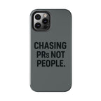 Chasing PRs Not People. Tough Phone Case