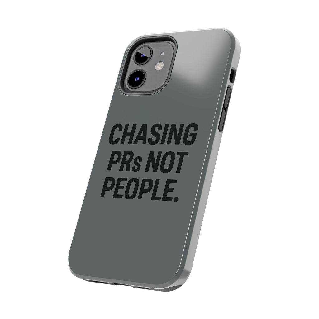 Chasing PRs Not People. Tough Phone Case
