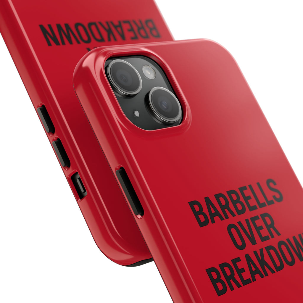 Barbells Over Breakdown. Tough Phone Case
