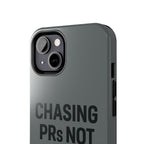 Chasing PRs Not People. Tough Phone Case