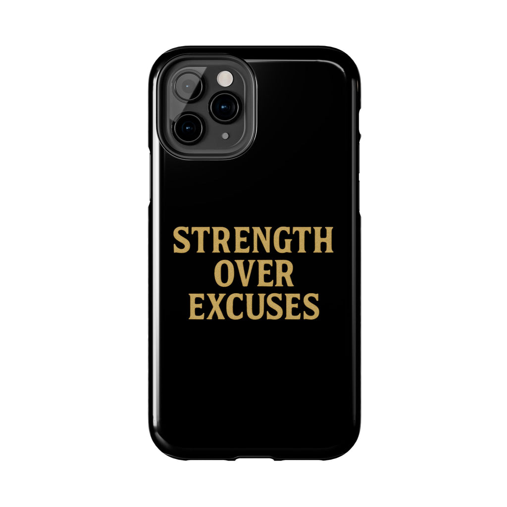 Strength Over Excuses. Tough Phone Case