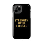 Strength Over Excuses. Tough Phone Case