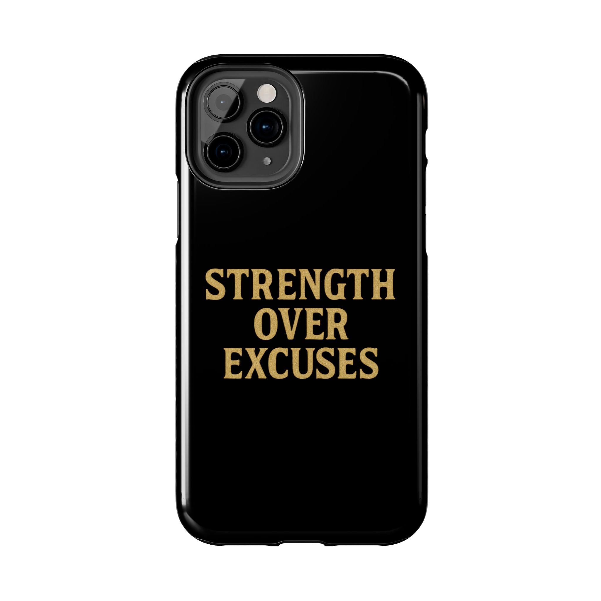 Strength Over Excuses. Tough Phone Case