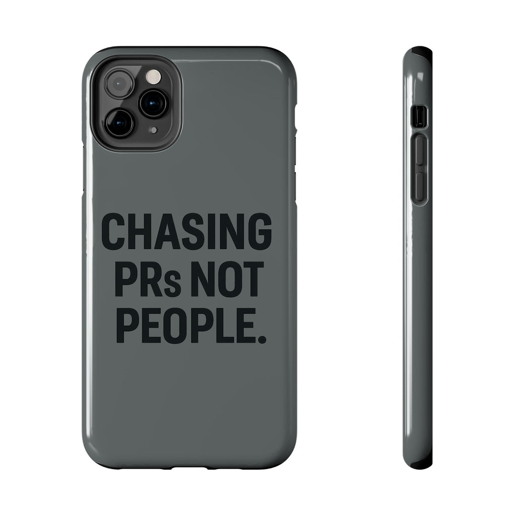 Chasing PRs Not People. Tough Phone Case