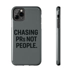 Chasing PRs Not People. Tough Phone Case