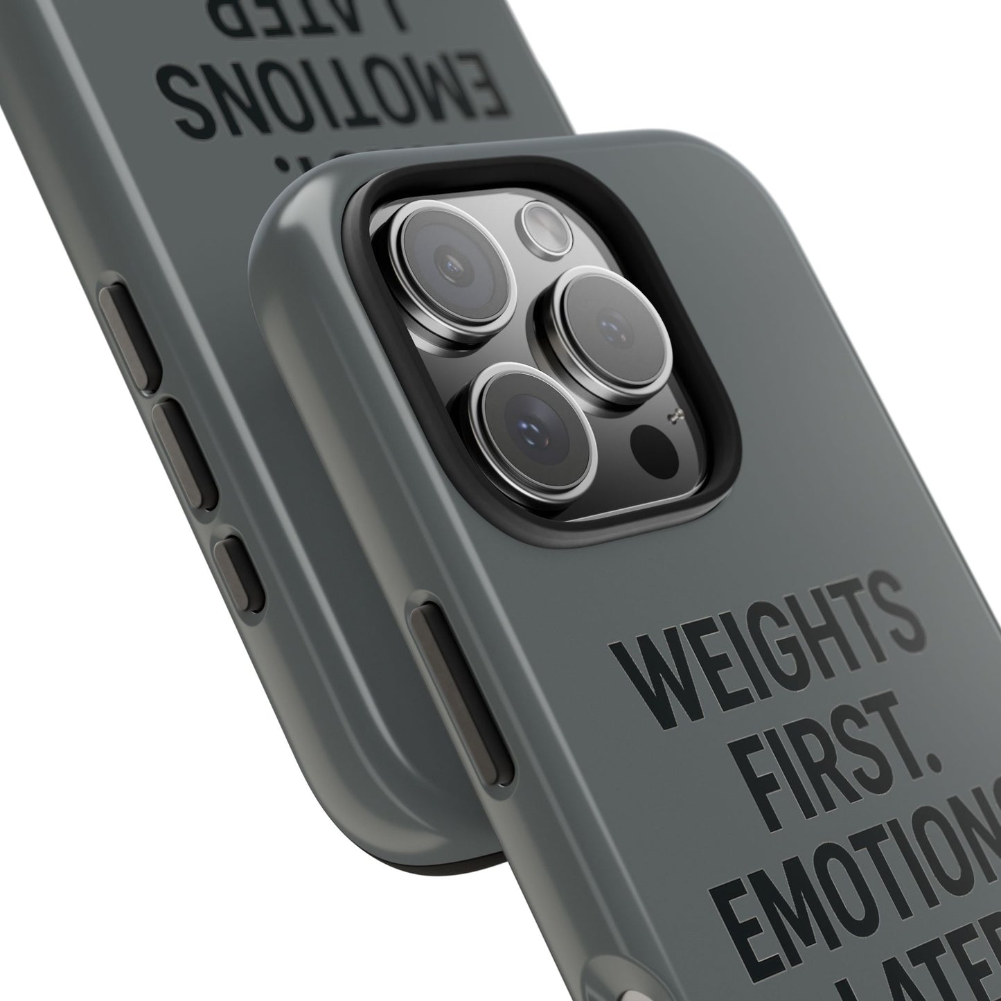 Weights First. Emotions Later. Tough Phone Case