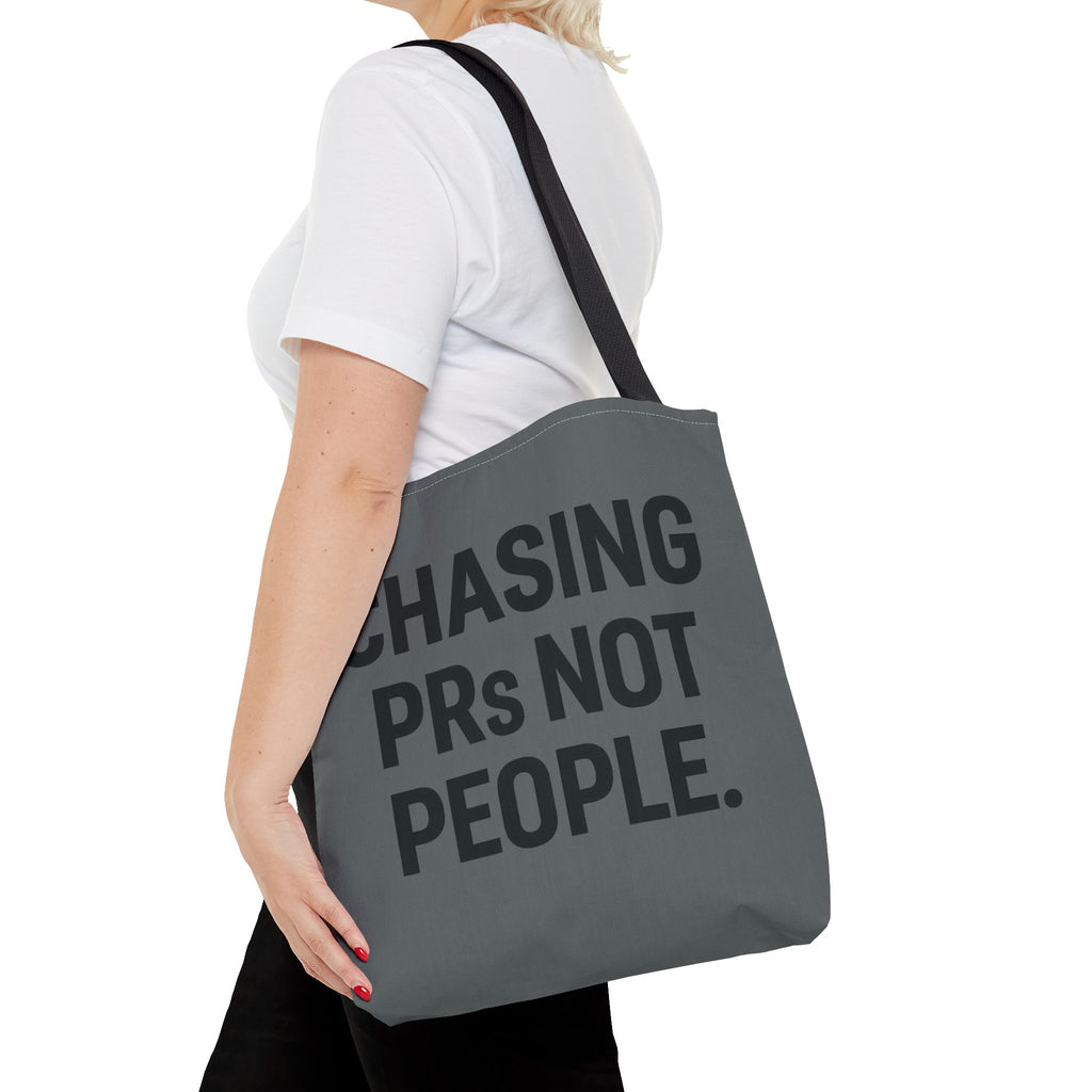 Chasing PRs Not People Tote Bag