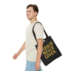 Earned. Never Given. Tote Bag