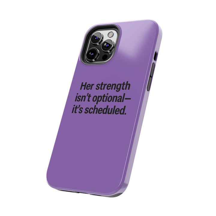 Her Strength isn't optional- it's scheduled. Tough Phone Case
