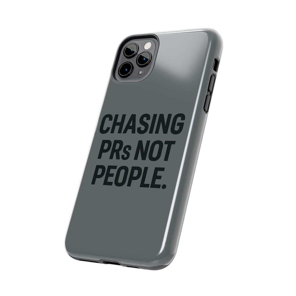 Chasing PRs Not People. Tough Phone Case