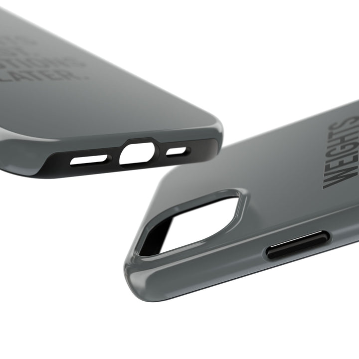 Weights First. Emotions Later. Tough Phone Case