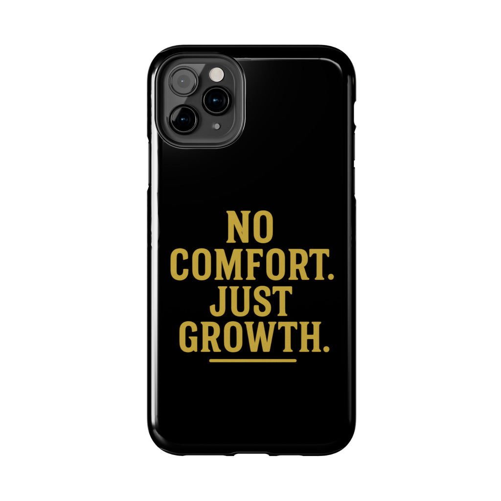 No Comfort. Just Growth.  Tough Phone Case