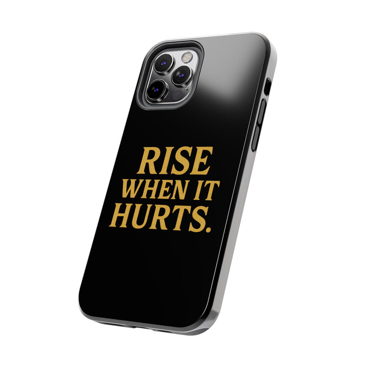 Rise When it Hurts. Tough Phone Case