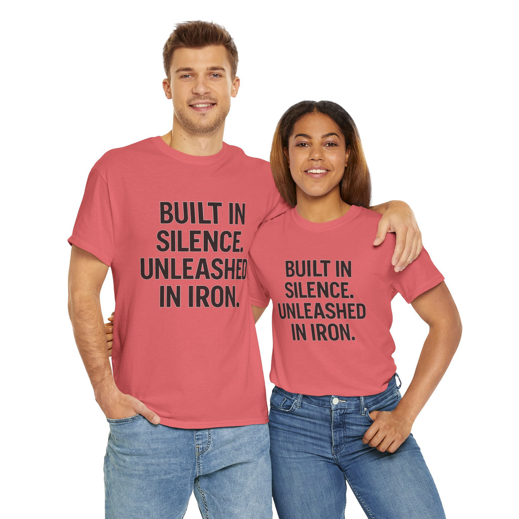 Built In Silence. Unleashed in Iron. Unisex Heavy Cotton Tee