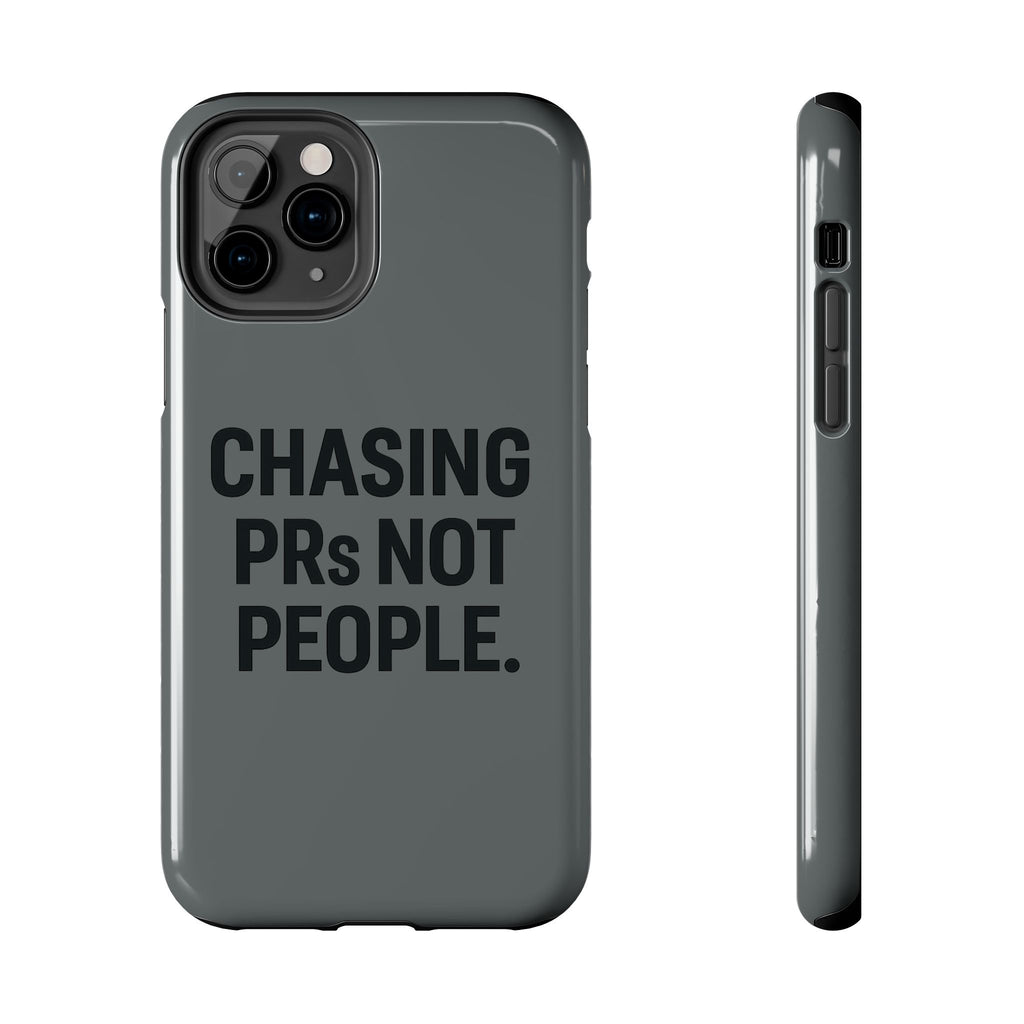 Chasing PRs Not People. Tough Phone Case