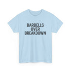 Barbells Over Breakdown. Unisex Heavy Cotton Tee