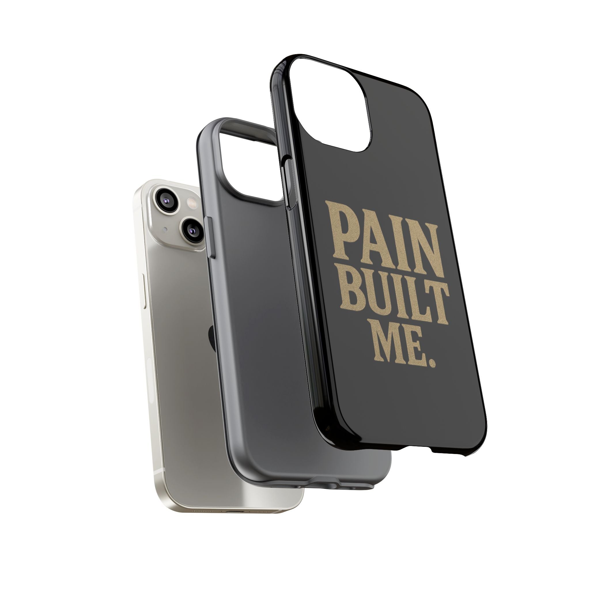 Pain Built Me. Tough Phone Cases