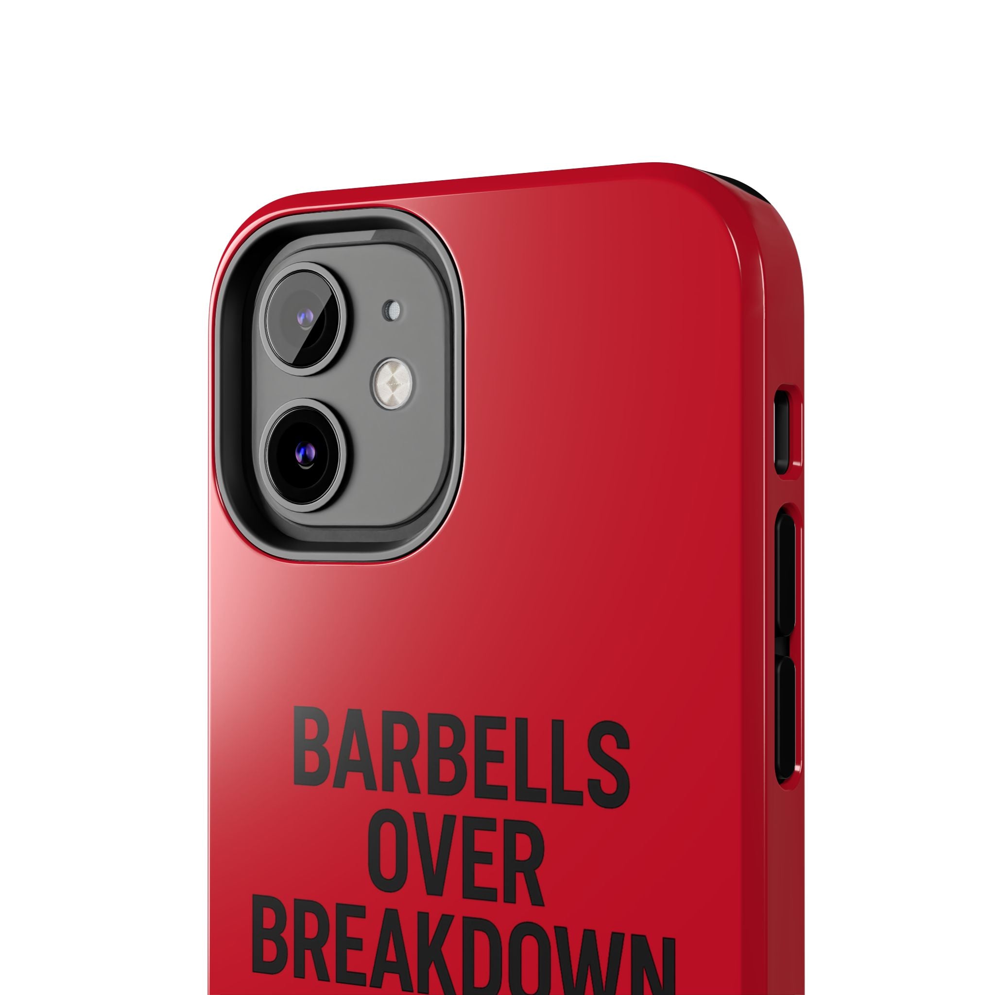 Barbells Over Breakdown. Tough Phone Case