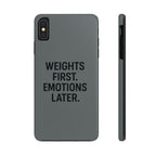 Weights First. Emotions Later. Tough Phone Case