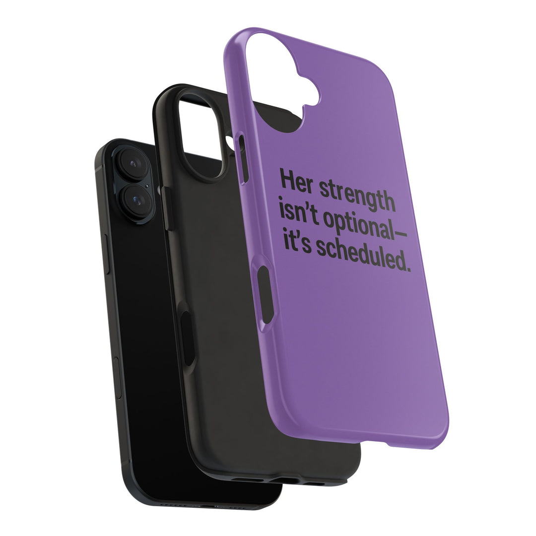 Her Strength isn't optional- it's scheduled. Tough Phone Case