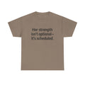 Her Strength isn't optional- it's scheduled. Unisex Heavy Cotton Tee