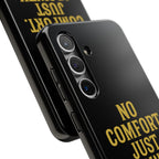 No Comfort. Just Growth.  Tough Phone Case