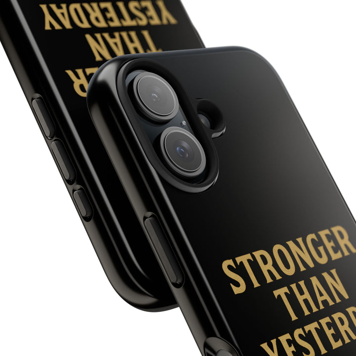 Stronger Than Yesterday. Tough Phone Case