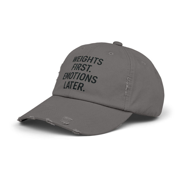 Weights First. Emotions Later : Unisex Distressed Cap