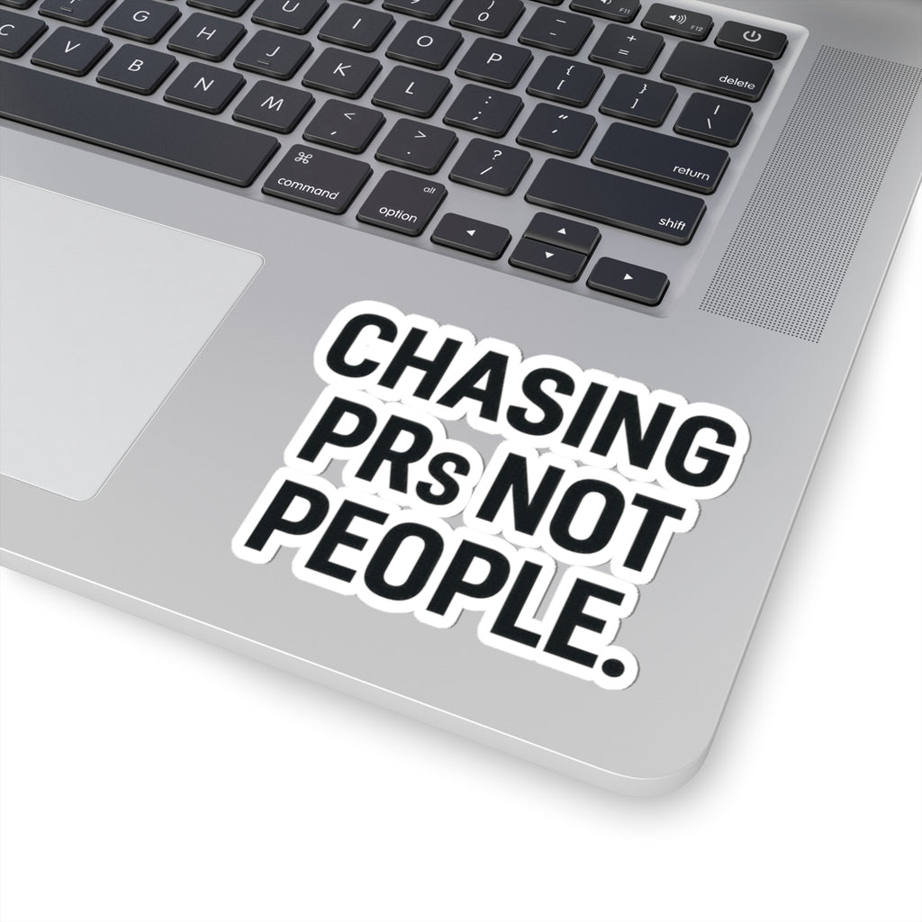 Chasing PRs Not People Sticker