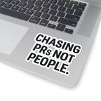 Chasing PRs Not People Sticker