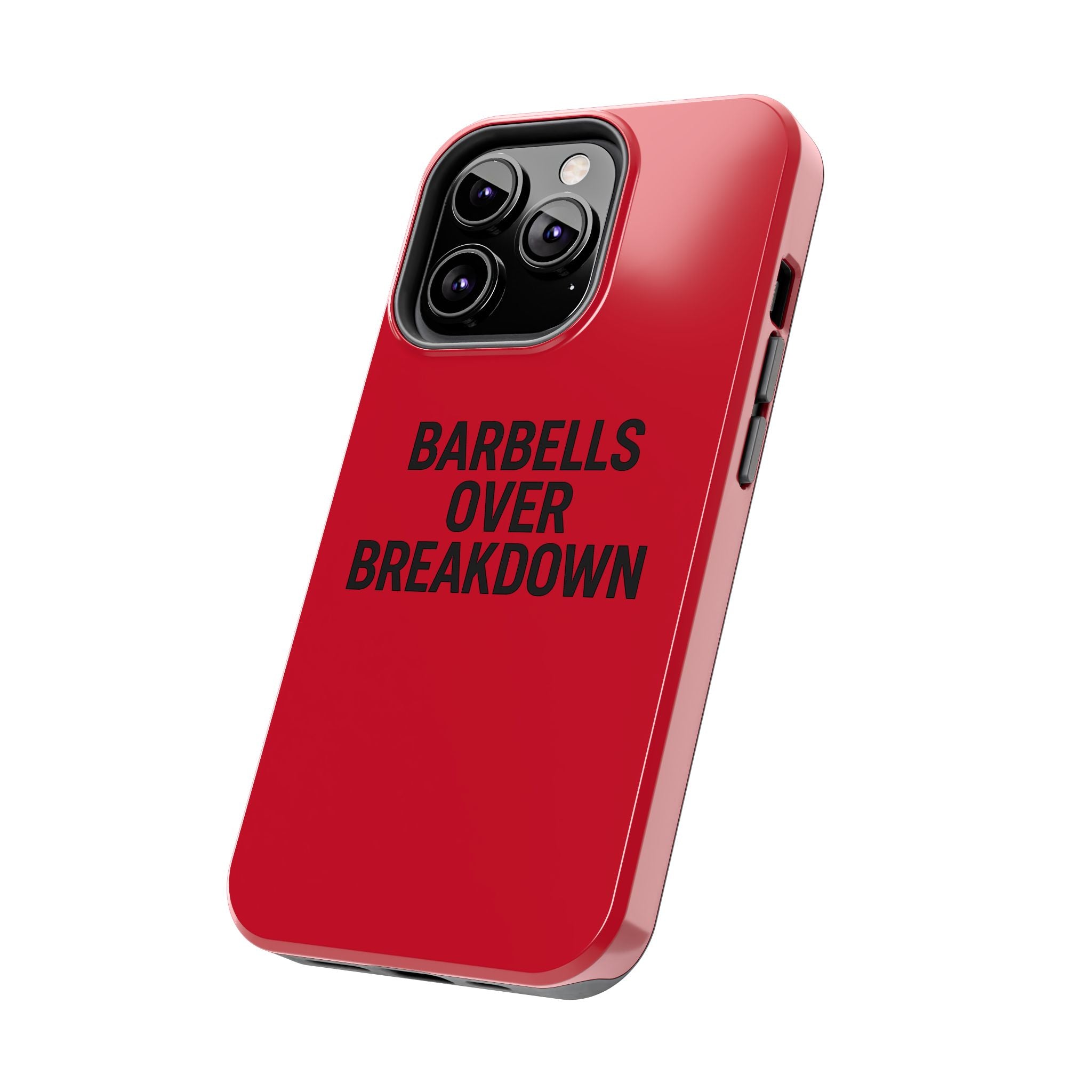 Barbells Over Breakdown. Tough Phone Case