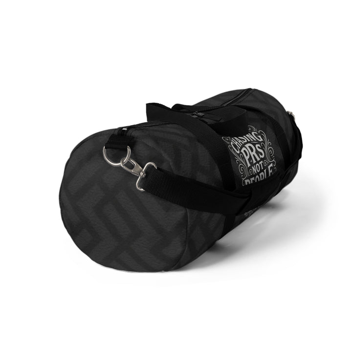 Chasing PRs Not People Duffel Bag