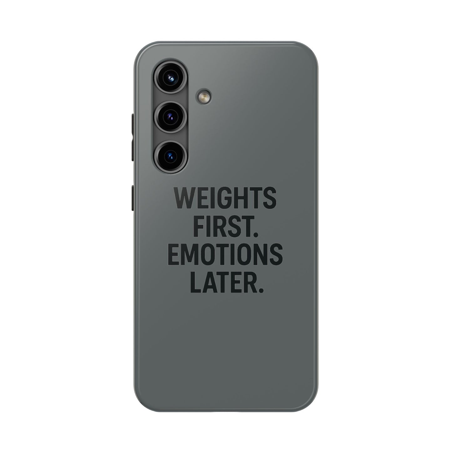 Weights First. Emotions Later. Tough Phone Case