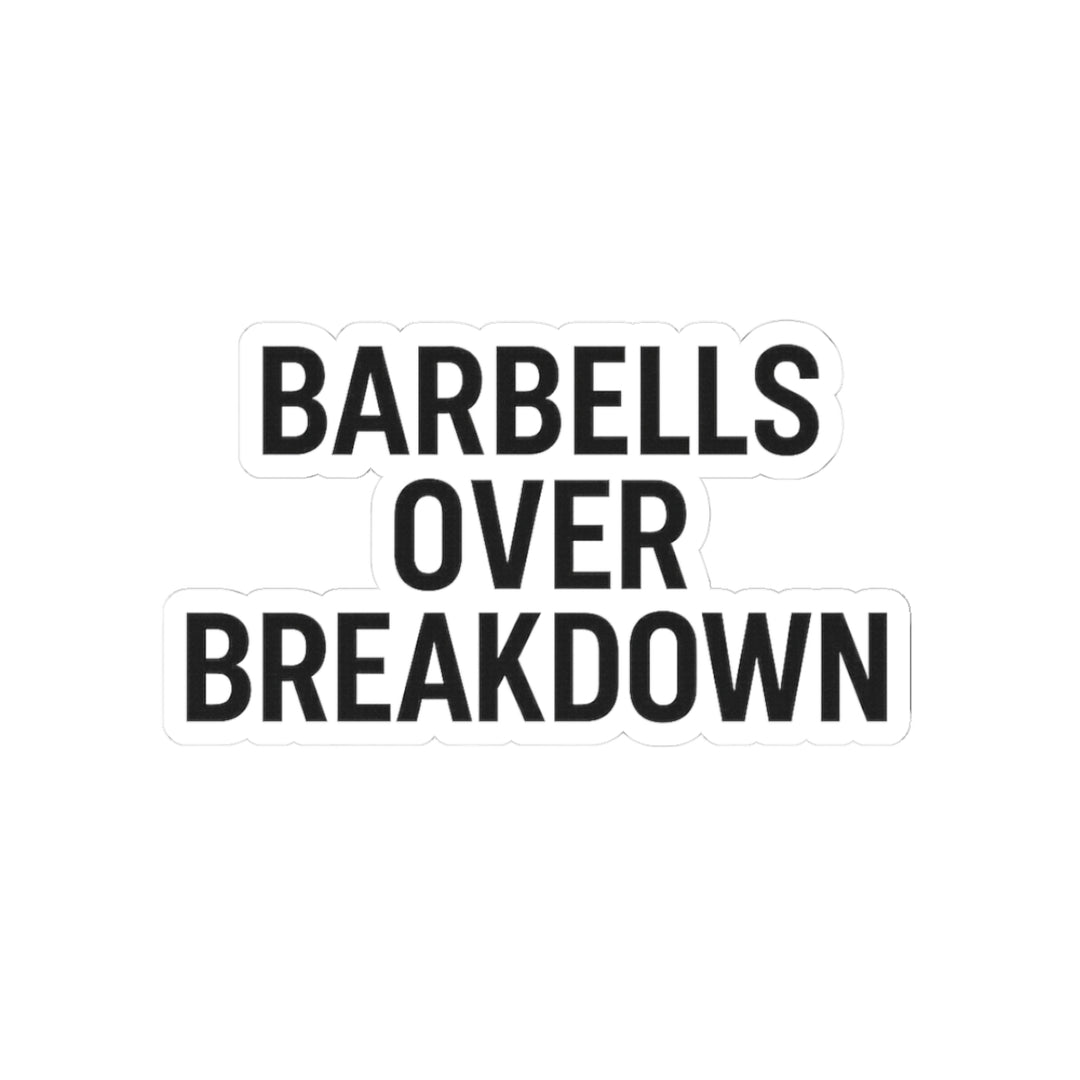 Barbells Over Breakdown Sticker
