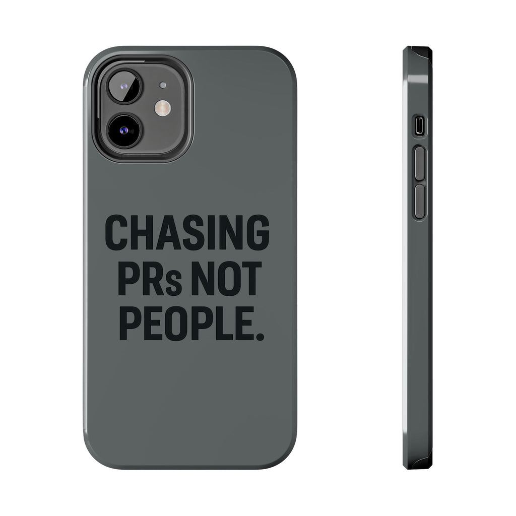 Chasing PRs Not People. Tough Phone Case