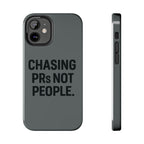Chasing PRs Not People. Tough Phone Case