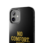 No Comfort. Just Growth.  Tough Phone Case